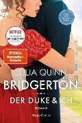 Bridgerton - Der Duke und ich - Julia Quinn