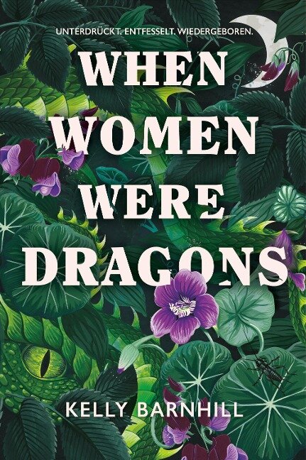 When Women were Dragons - Unterdrückt. Entfesselt. Wiedergeboren: Eine feurige, feministische Fabel für Fans von Die Unbändigen - Kelly Barnhill