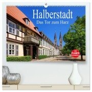 Halberstadt - Das Tor zum Harz (hochwertiger Premium Wandkalender 2025 DIN A2 quer), Kunstdruck in Hochglanz - LianeM LianeM