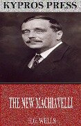 Cover-Bild zum Titel 'The New Machiavelli' von 'H. G. Wells'