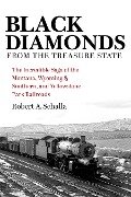 Black Diamonds from the Treasure State - Robert A Schalla