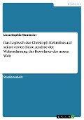 Das Logbuch des Christoph Kolumbus auf seiner ersten Reise. Analyse der Wahrnehmung der Bewohner der neuen Welt - Lisza-Sophie Neumeier