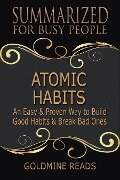 Atomic Habits - Summarized for Busy People - Goldmine Reads