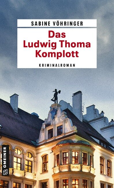 Das Ludwig Thoma Komplott - Sabine Vöhringer