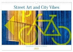 Street Art and City Vibes (Wandkalender 2025 DIN A3 quer), CALVENDO Monatskalender - Berwick Fotografie
