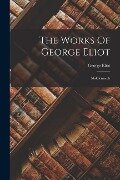 The Works Of George Eliot: Middlemarch - George Eliot
