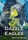 Dazzle Eagles - Declan White