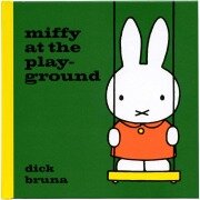 Cover-Bild zum Titel 'Miffy at the Playground' von 'Dick Bruna'