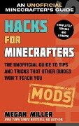 Cover-Bild zum Titel 'Hacks for Minecrafters: Mods' von 'Megan Miller'