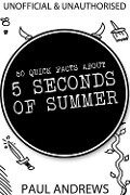 50 Quick Facts about 5 Seconds of Summer - Paul Andrews