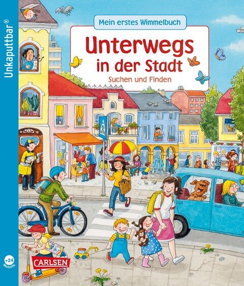 Unkaputtbar: Mein erstes Wimmelbuch: Unterwegs in der Stadt - Sibylle Schumann