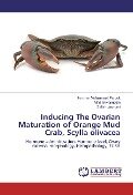 Cover-Bild zum Titel 'Inducing The Ovarian Maturation of Orange Mud Crab, Scylla olivacea' von 'Harman Muhammad Farouk, Mhd Ikhwanuddin, Safiah Jasmani'