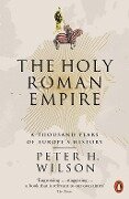 The Holy Roman Empire - Peter H. Wilson