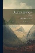 Alderbrook: A Collection of Fanny Forester's Village Sketches, Poems, etc.; Volume II - Emily Chubbuck Judson