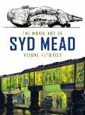 Cover-Bild zum Titel 'The Movie Art of Syd Mead: Visual Futurist' von 'Syd Mead, Craig Hodgetts'