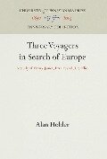 Three Voyagers in Search of Europe - Alan Holder