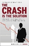 The Crash is the Solution - Matthias Weik, Marc Friedrich