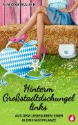 Hinterm Großstadtdschungel links - Simone Bauer