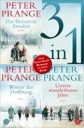 Cover-Bild zum Titel 'Das Bernstein-Amulett / Winter der Hoffnung / Unsere wunderbaren Jahre - Drei Deutschland-Romane in einem Band' von 'Peter Prange'