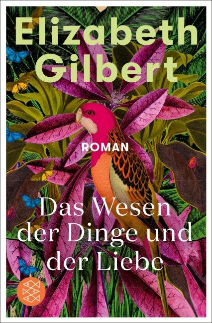 Das Wesen der Dinge und der Liebe - Elizabeth Gilbert