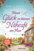 Cover-Bild zum Titel 'Neues Glück im kleinen Nähcafé am Fluss' von 'Sabine Schmidt'