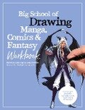 Big School of Drawing Manga, Comics & Fantasy Workbook - Walter Foster Creative Team