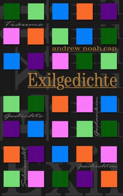 Exilgedichte - Andrew Noah Cap