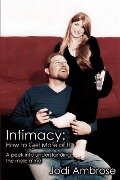 Intimacy: How to Get More of It: A peek into understanding the male mind - Jodi Ambrose