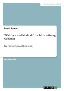Cover-Bild zum Titel '"Wahrheit und Methode" nach Hans-Georg Gadamer' von 'Daniel Schwarz'
