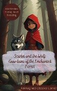 Scarlet & the Wolf : Guardians of the Enchanted Forest (Empowerment Tales: Rewriting Fairy Tales for a Better World) - Reimagined Classics Corner