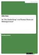 Ist "Der Zauberberg" von Thomas Mann ein Bildungsroman? - Silke Hoss