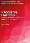 A Focus on Fractions - Marjorie M. Petit, Robert E. Laird, Caroline B. Ebby, Edwin L. Marsden