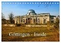 Göttingen - Inside (Tischkalender 2024 DIN A5 quer), CALVENDO Monatskalender - Claus Eckerlin