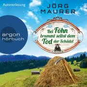 Bei Föhn brummt selbst dem Tod der Schädel - Jörg Maurer