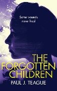 The Forgotten Children - Paul J Teague