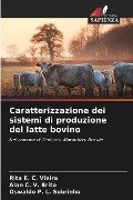 Caratterizzazione dei sistemi di produzione del latte bovino - Rita E. C. Vieira, Alan C. V. Brito, Oswaldo P. L. Sobrinho