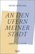 Cover-Bild zum Titel 'An den Ufern meiner Stadt' von 'Peter Härtling'