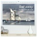 Sail away (hochwertiger Premium Wandkalender 2025 DIN A2 quer), Kunstdruck in Hochglanz - Jeanette Dobrindt