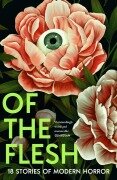 Of the Flesh - Adorah Nworah, Susan Barker, Ainslie Hogarth, Bridget Collins, Emilia Hart