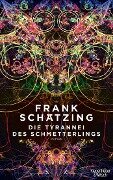 Die Tyrannei des Schmetterlings - Frank Schätzing