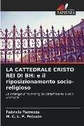LA CATTEDRALE CRISTO REI DI BH: e il riposizionamento socio-religioso - Fabrício Terrezza, M. C. L. P. Peixoto