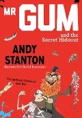 Mr Gum and the Secret Hideout - Andy Stanton