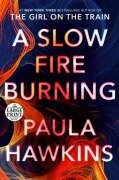 Cover-Bild zum Titel 'A Slow Fire Burning' von 'Paula Hawkins'