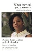 When They Call You a Terrorist - Patrisse Khan-Cullors, Asha Bandele