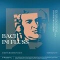 Bach im Fluss - Rudolf J. S. Bach-Stiftung/Lutz