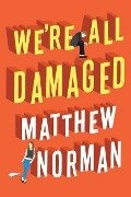 Cover-Bild zum Titel 'We're All Damaged' von 'Matthew Norman'