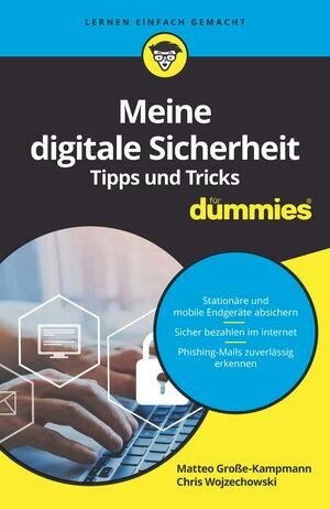 Meine digitale Sicherheit Tipps und Tricks für Dummies - Matteo Große-Kampmann, Chris Wojzechowski