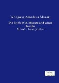 Die Briefe W.A. Mozarts und seiner Familie - Wolfgang Amadeus Mozart