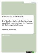 Cover-Bild zum Titel 'Die Aktualität der kosmischen Erziehung nach Maria Montessori und ihre Relevanz für die heutige Schulbildung' von 'Stefanie Haedicke, Jennifer Ehrhardt'