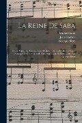 La Reine De Saba: Grand Opéra En Quatre Actes De Jules Barbier Et Michel Carré; Musique De Ch. Gounod; Partition Chant Et Piano; Arr. Pa - Charles Gounod